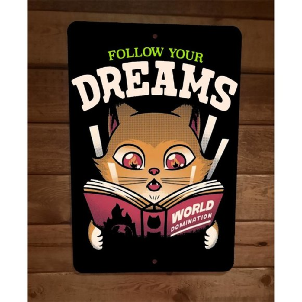 Follow Your Dreams Cat Reading World Domination 8x12 Metal Wall Sign Poster